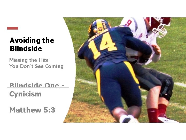 Avoiding the Blindside Missing the Hits You Don’t See Coming Blindside One Cynicism Matthew