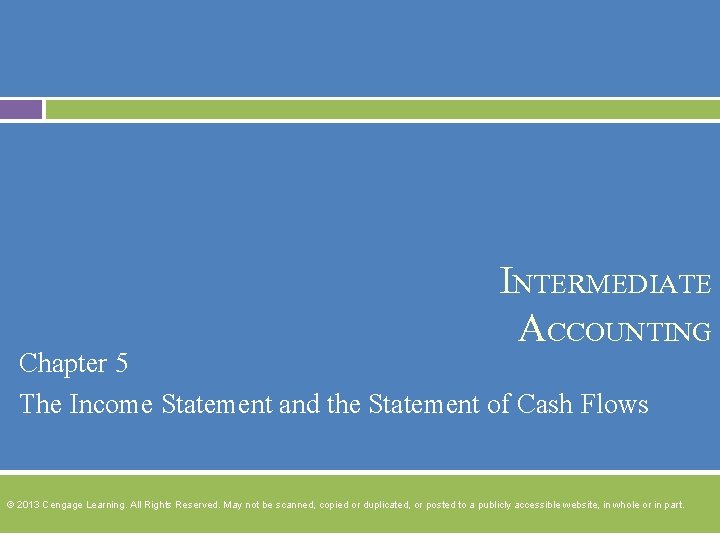 INTERMEDIATE ACCOUNTING Chapter 5 The Income Statement and the Statement of Cash Flows ©