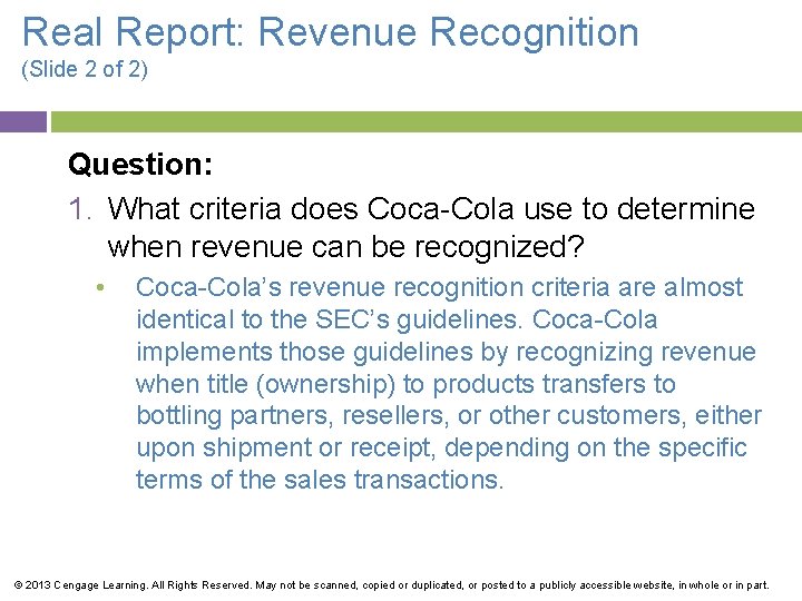 Real Report: Revenue Recognition (Slide 2 of 2) Question: 1. What criteria does Coca-Cola