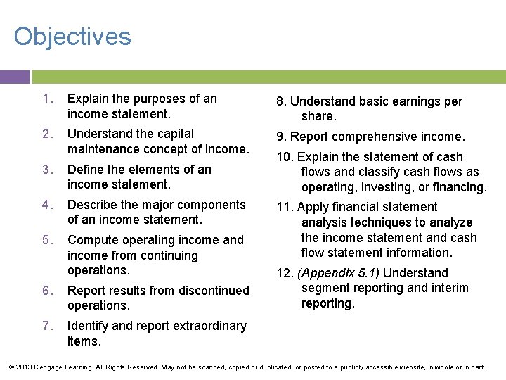 Objectives 1. Explain the purposes of an income statement. 8. Understand basic earnings per