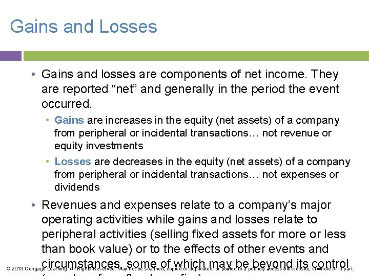 Gains and Losses • Gains and losses are components of net income. They are