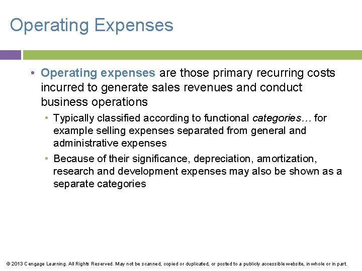 Operating Expenses • Operating expenses are those primary recurring costs incurred to generate sales