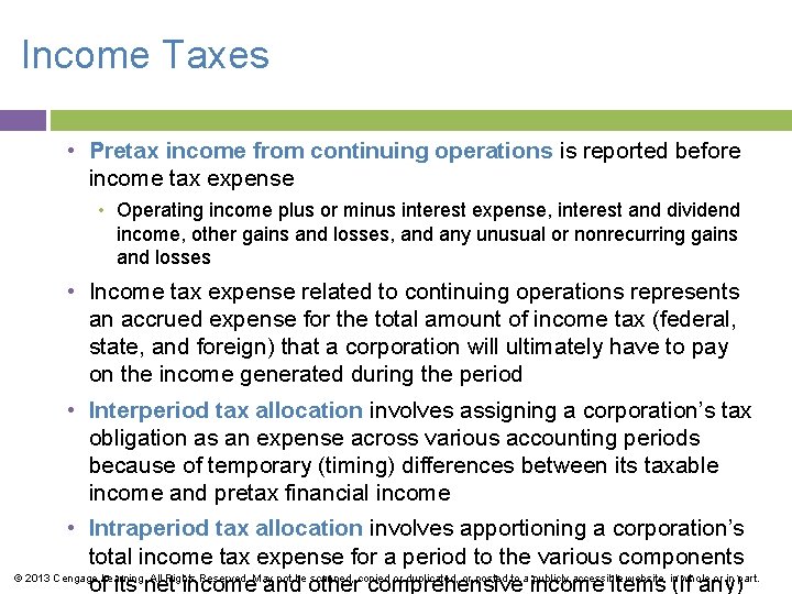 Income Taxes • Pretax income from continuing operations is reported before income tax expense