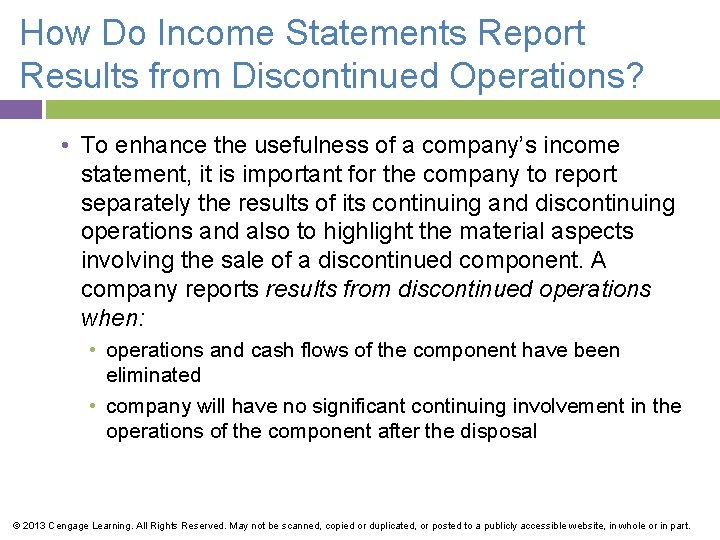 How Do Income Statements Report Results from Discontinued Operations? • To enhance the usefulness