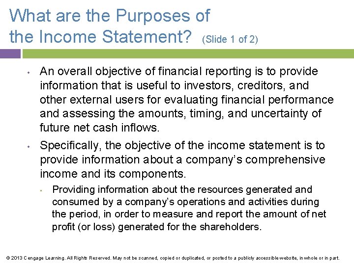 What are the Purposes of the Income Statement? (Slide 1 of 2) • •