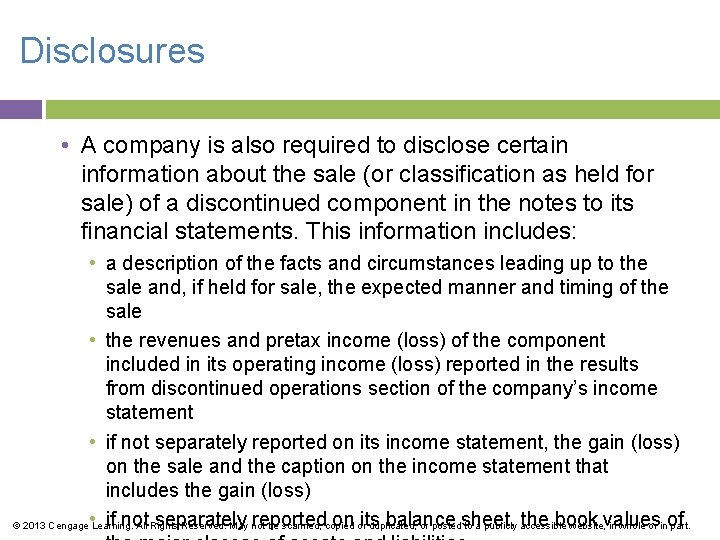 Disclosures • A company is also required to disclose certain information about the sale