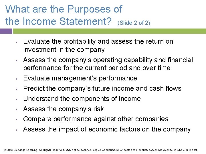 What are the Purposes of the Income Statement? (Slide 2 of 2) • •