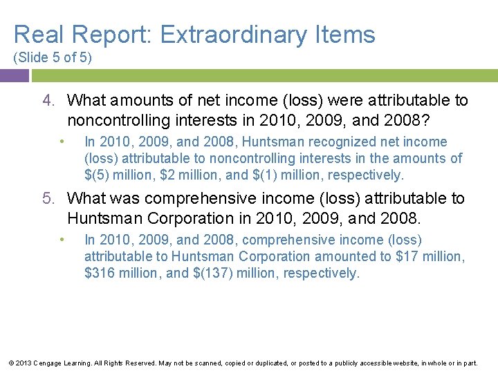 Real Report: Extraordinary Items (Slide 5 of 5) 4. What amounts of net income