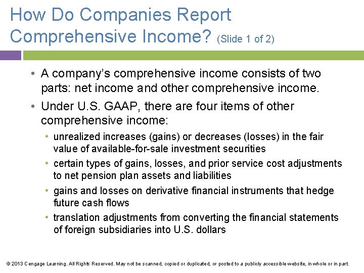 How Do Companies Report Comprehensive Income? (Slide 1 of 2) • A company’s comprehensive