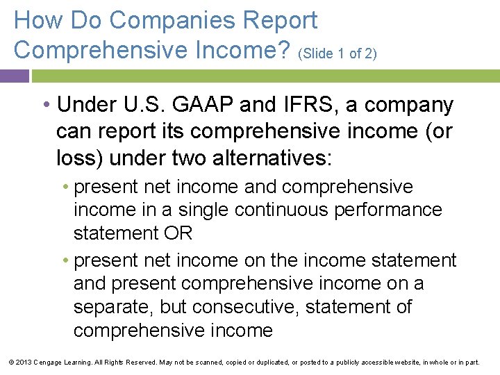 How Do Companies Report Comprehensive Income? (Slide 1 of 2) • Under U. S.