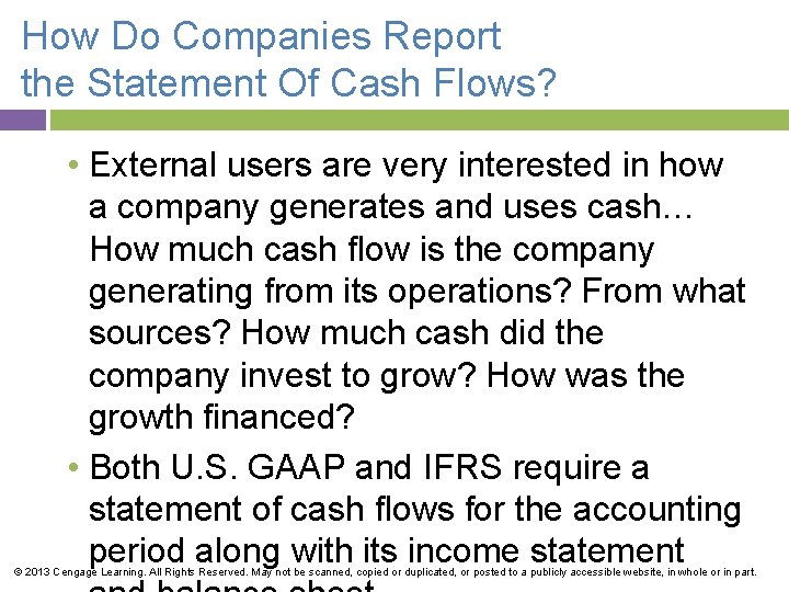 How Do Companies Report the Statement Of Cash Flows? • External users are very