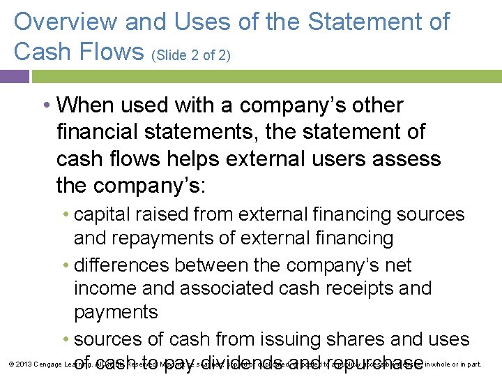 Overview and Uses of the Statement of Cash Flows (Slide 2 of 2) •