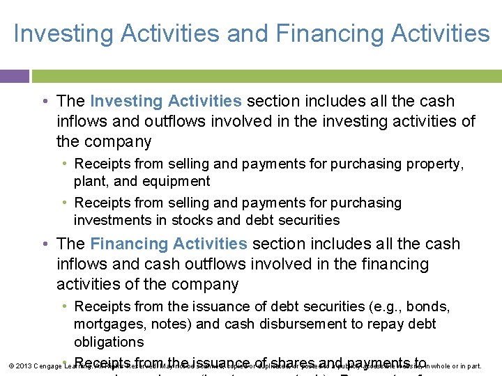 Investing Activities and Financing Activities • The Investing Activities section includes all the cash