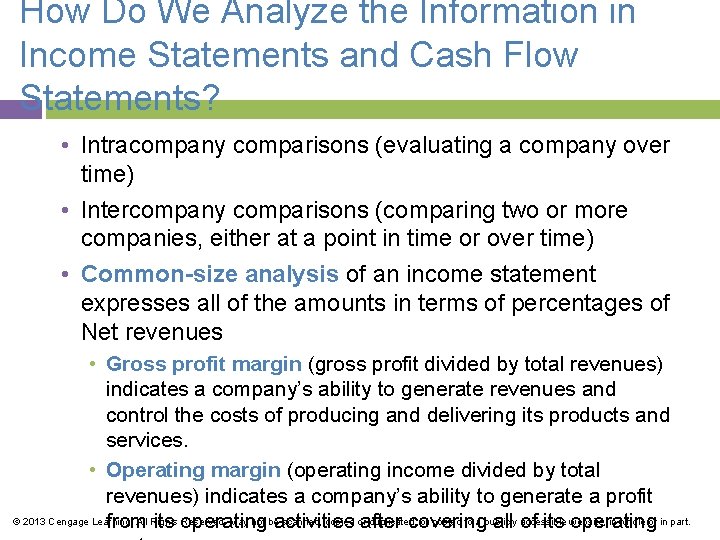 How Do We Analyze the Information in Income Statements and Cash Flow Statements? •