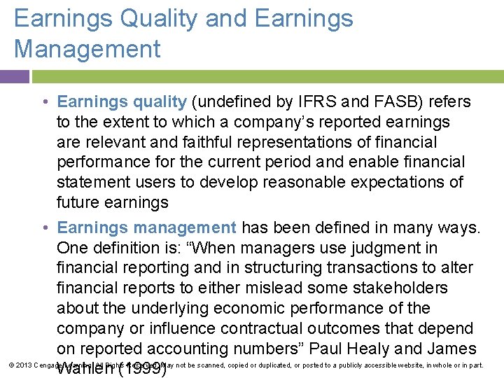 Earnings Quality and Earnings Management • Earnings quality (undefined by IFRS and FASB) refers