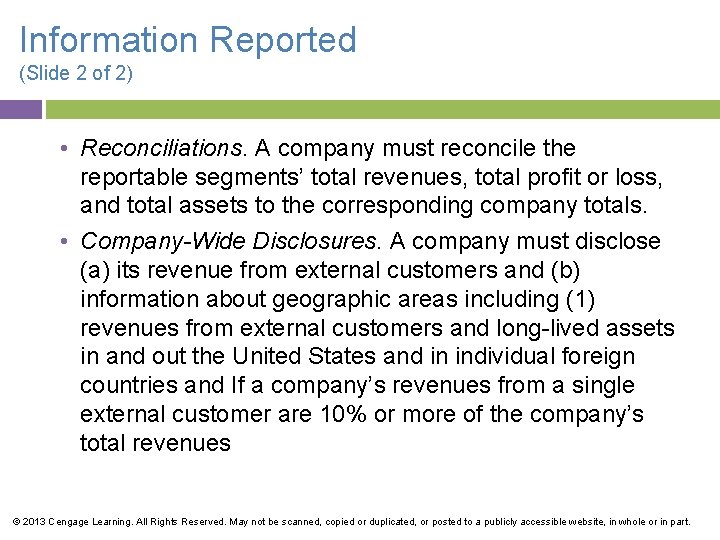 Information Reported (Slide 2 of 2) • Reconciliations. A company must reconcile the reportable