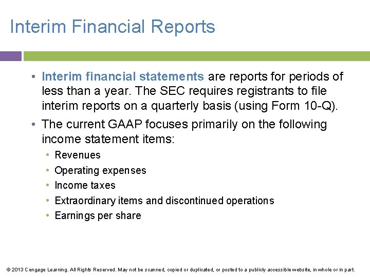 Interim Financial Reports • Interim financial statements are reports for periods of less than