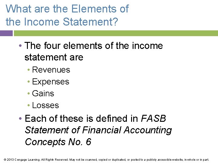 What are the Elements of the Income Statement? • The four elements of the