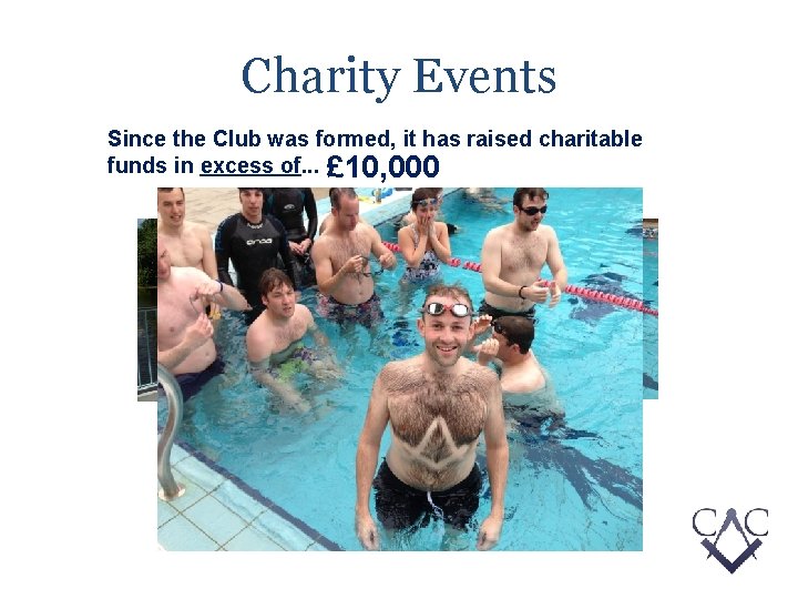 Charity Events Since the Club was formed, it has raised charitable funds in excess