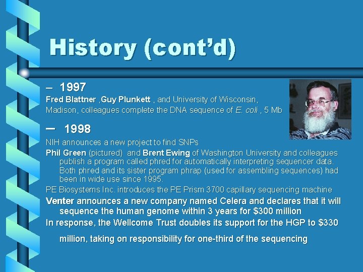 History (cont’d) – 1997 Fred Blattner , Guy Plunkett , and University of Wisconsin, History (cont’d) – 1997 Fred Blattner , Guy Plunkett , and University of Wisconsin,