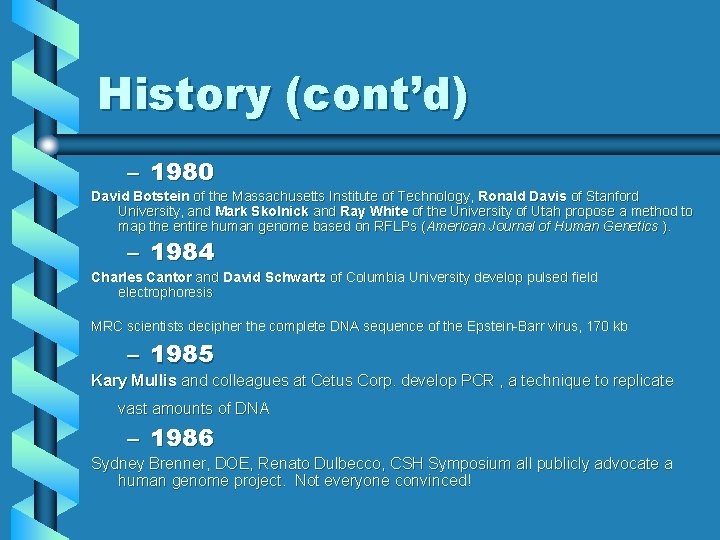 History (cont’d) – 1980 David Botstein of the Massachusetts Institute of Technology, Ronald Davis History (cont’d) – 1980 David Botstein of the Massachusetts Institute of Technology, Ronald Davis