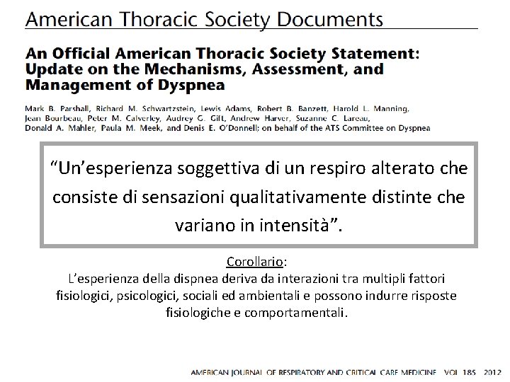 “Un’esperienza soggettiva di un respiro alterato che consiste di sensazioni qualitativamente distinte che variano