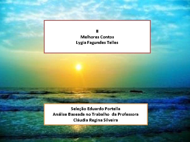 II Melhores Contos Lygia Fagundes Telles Seleção Eduardo Portella Análise Baseada no Trabalho da II Melhores Contos Lygia Fagundes Telles Seleção Eduardo Portella Análise Baseada no Trabalho da