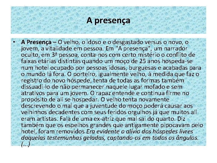 A presença • A Presença – O velho, o idoso e o desgastado versus