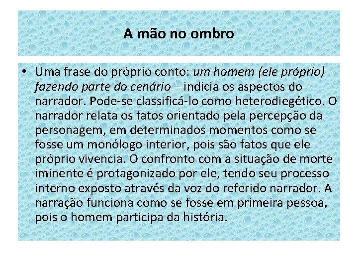 A mão no ombro • Uma frase do próprio conto: um homem (ele próprio)