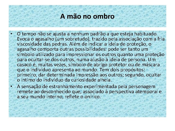 A mão no ombro • O tempo não se ajusta a nenhum padrão a