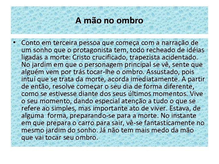 A mão no ombro • Conto em terceira pessoa que começa com a narração