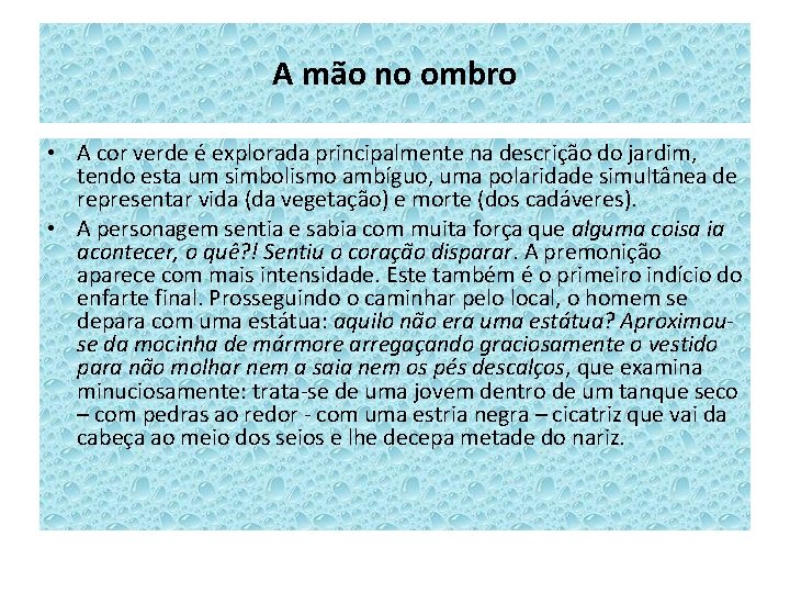 A mão no ombro • A cor verde é explorada principalmente na descrição do A mão no ombro • A cor verde é explorada principalmente na descrição do