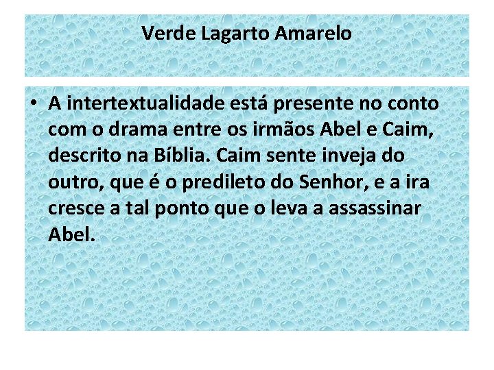 Verde Lagarto Amarelo • A intertextualidade está presente no conto com o drama entre