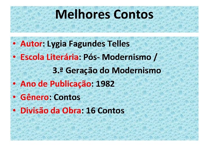 Melhores Contos • Autor: Lygia Fagundes Telles • Escola Literária: Pós- Modernismo / 3.