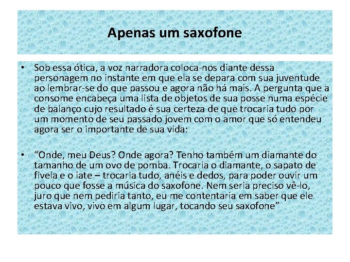 Apenas um saxofone • Sob essa ótica, a voz narradora coloca-nos diante dessa personagem