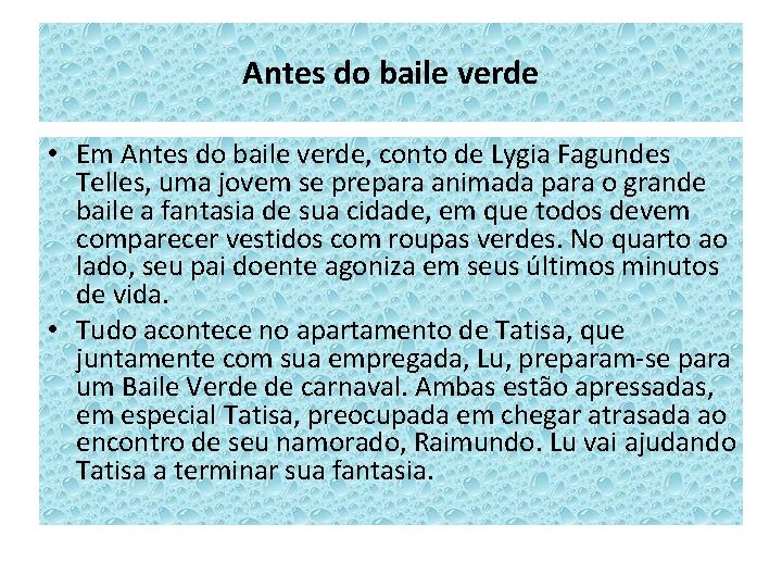 Antes do baile verde • Em Antes do baile verde, conto de Lygia Fagundes