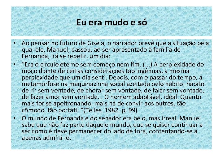 Eu era mudo e só • Ao pensar no futuro de Gisela, o narrador