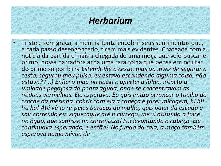 Herbarium • Triste e sem graça, a menina tenta encobrir seus sentimentos que, a Herbarium • Triste e sem graça, a menina tenta encobrir seus sentimentos que, a
