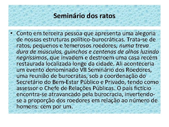 Seminário dos ratos • Conto em terceira pessoa que apresenta uma alegoria de nossas