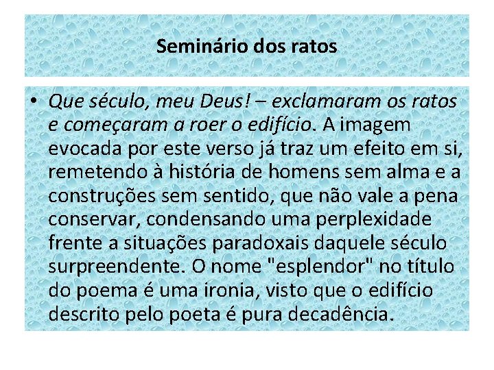 Seminário dos ratos • Que século, meu Deus! – exclamaram os ratos e começaram Seminário dos ratos • Que século, meu Deus! – exclamaram os ratos e começaram