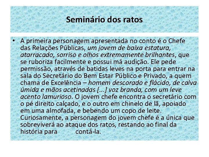 Seminário dos ratos • A primeira personagem apresentada no conto é o Chefe das