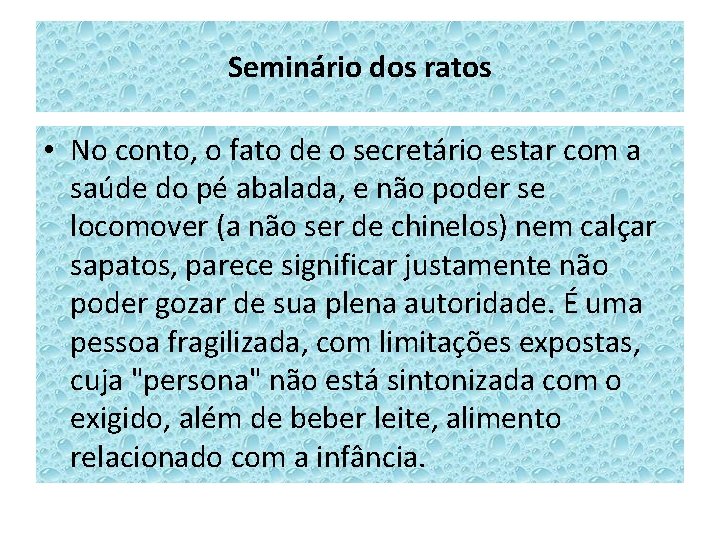 Seminário dos ratos • No conto, o fato de o secretário estar com a