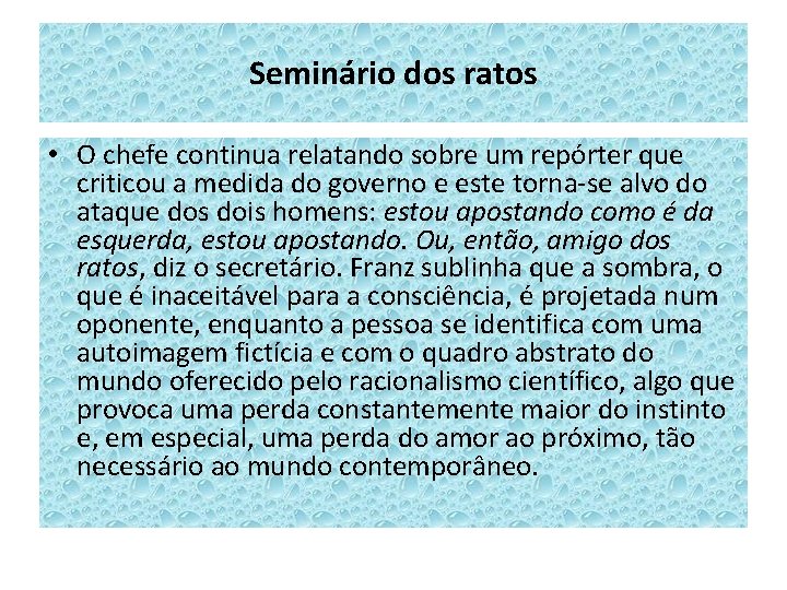 Seminário dos ratos • O chefe continua relatando sobre um repórter que criticou a