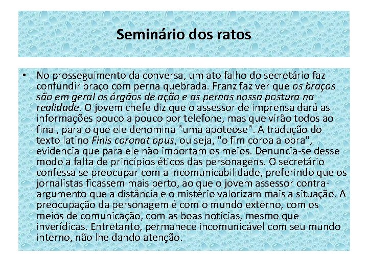 Seminário dos ratos • No prosseguimento da conversa, um ato falho do secretário faz