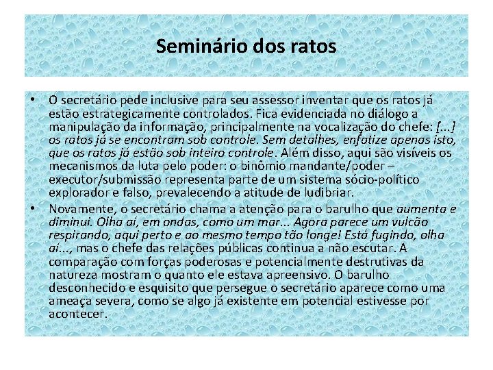 Seminário dos ratos • O secretário pede inclusive para seu assessor inventar que os Seminário dos ratos • O secretário pede inclusive para seu assessor inventar que os