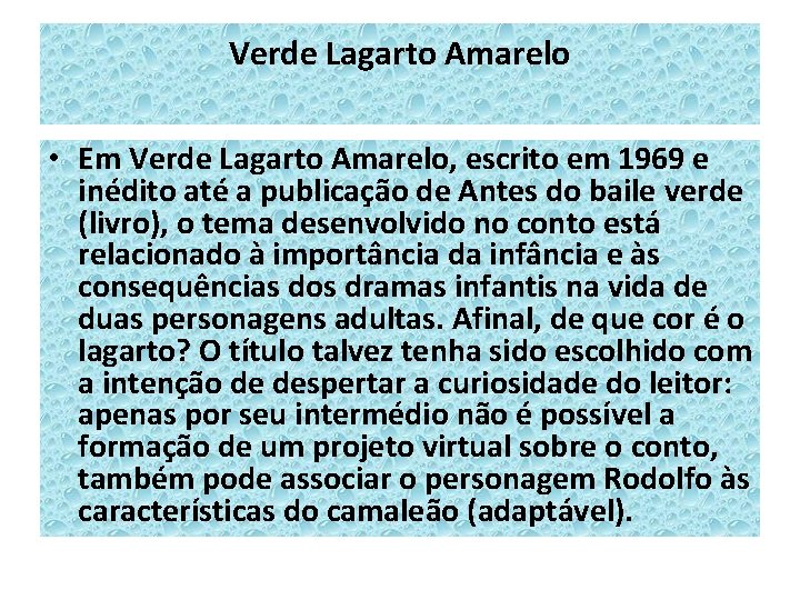 Verde Lagarto Amarelo • Em Verde Lagarto Amarelo, escrito em 1969 e inédito até