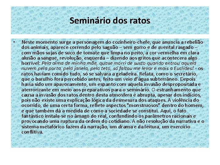 Seminário dos ratos • Neste momento surge a personagem do cozinheiro-chefe, que anuncia a Seminário dos ratos • Neste momento surge a personagem do cozinheiro-chefe, que anuncia a