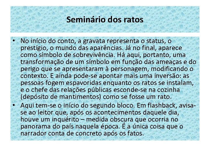 Seminário dos ratos • No início do conto, a gravata representa o status, o