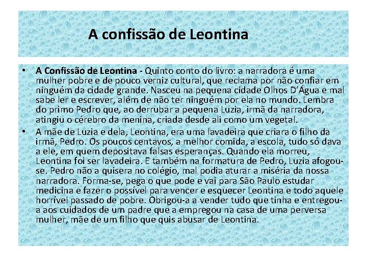 A confissão de Leontina • A Confissão de Leontina - Quinto conto do livro: A confissão de Leontina • A Confissão de Leontina - Quinto conto do livro: