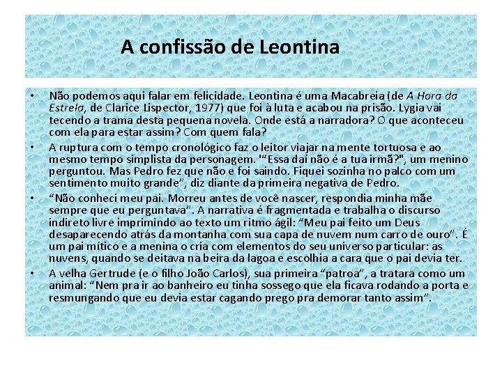 A confissão de Leontina • • Não podemos aqui falar em felicidade. Leontina é